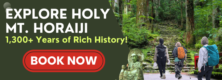 Text on left: "Explore holy Mt. Horaiji, 1300 plus years of rich history!" in white and green. "Book now" on red button atop a dark green background. Right: three people hiking up mossy steps on Mt. Horaiji, and a green statue separating the two parts.
