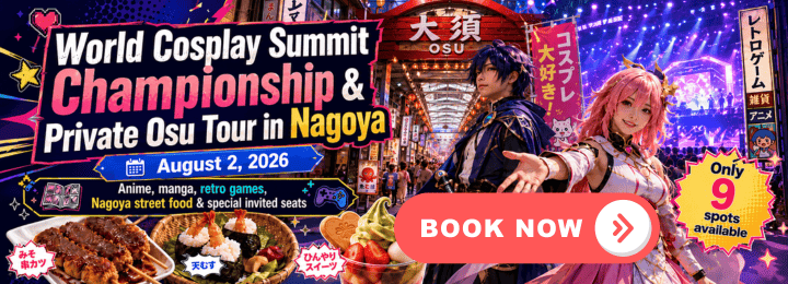 World Cosplay Summit Championship & Private Osu Tour in Nagoya