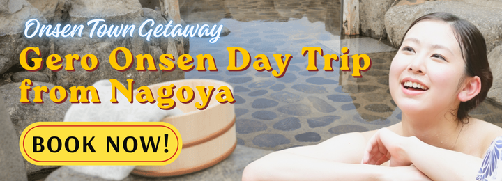 Photo background: a Japanese woman, visible from the arms up, sitting propped up on her elbows on the wall of an outdoor stone onsen, smiling and looking up to her right, with a wooden water bucket and towel next to her. Left text: "Onsen town getaway, Gero Onsen day trip from Nagoya, book now!" in glowing blue/white, golden yellow/red, and black text (on a yellow button background).