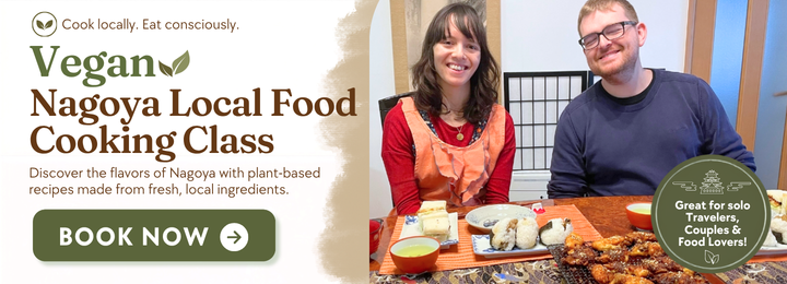 Left text on white background: "Cook locally. Eat consciously. Vegan Nagoya Local Food Cooking Class. Discover the flavors of Nagoya with plant-based recipes made from fresh, local ingredients. Book now." Right: A young white man and woman sit smiling for the camera before a table full of vegan Nagoya foods, including tenmusu rice balls, faux chicken sandwiches, faux chicken wings, and more. Bottom righthand text: "Great for solo Travelers, Couples, & Food Lovers!"