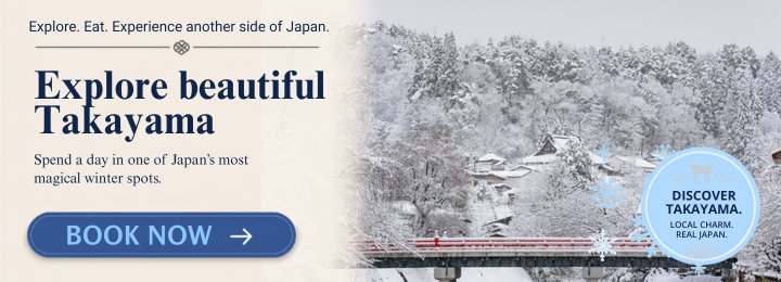 Left text: Explore. Eat. Experience another side of Japan. Explore beautiful Takayama. Spend a day in one of Japan’s most magical winter spots. Book now." Right: a photo of a red bridge running across a river landscape of snow-covered trees.